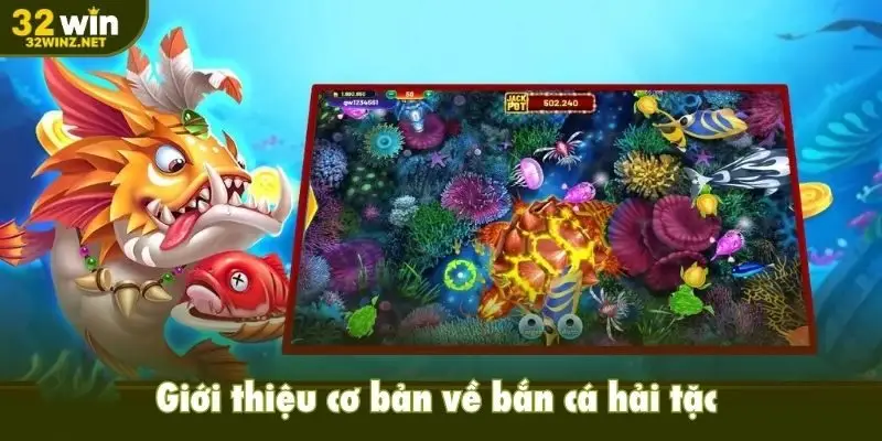 Giới thiệu cơ bản về bắn cá hải tặc 