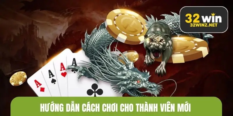 Hướng dẫn cách chơi cho thành viên mới 